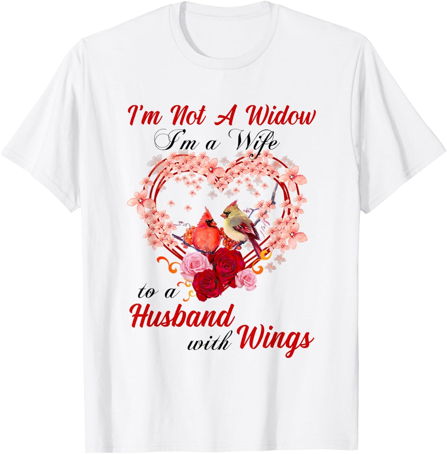 Memorial I'm Not A Widow Husband Wings Cardinal Angel Heaven T-Shirt - T-Shirt | White
