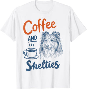 Coffee and Shetland Sheepdog Dog Owner Mom Dad Sheltie Lover T-Shirt - T-Shirt | White