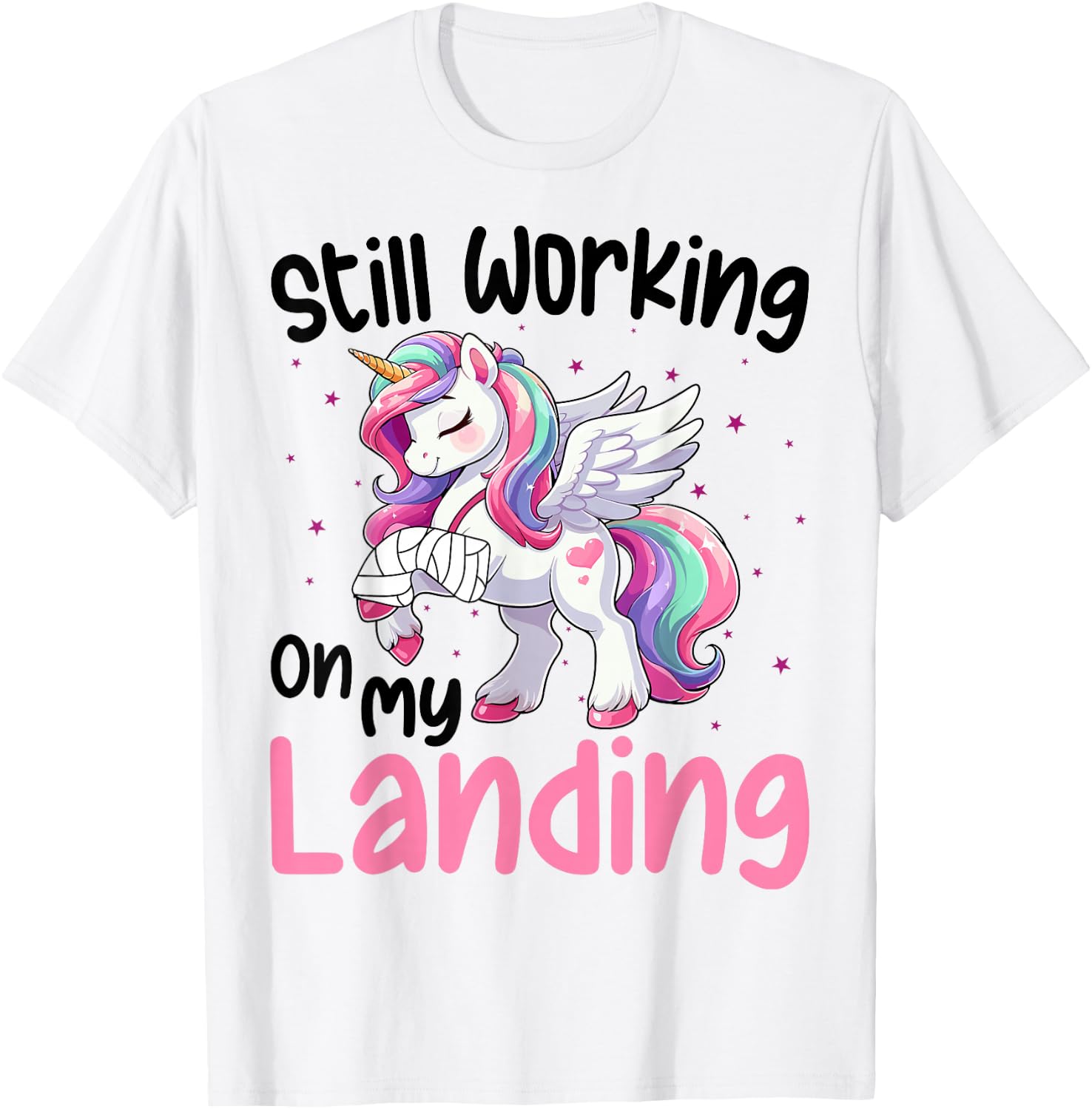 Funny Broken Leg Surgery Unicorn Still Working on my Landing T-Shirt - T-Shirt | White