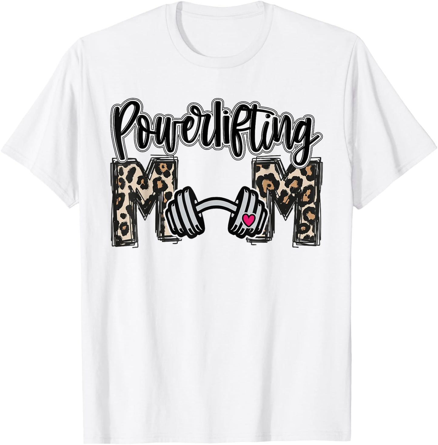 Leopard Loud Proud Powerlifting Mom Player Mama Funny Cute T-Shirt - T-Shirt | White