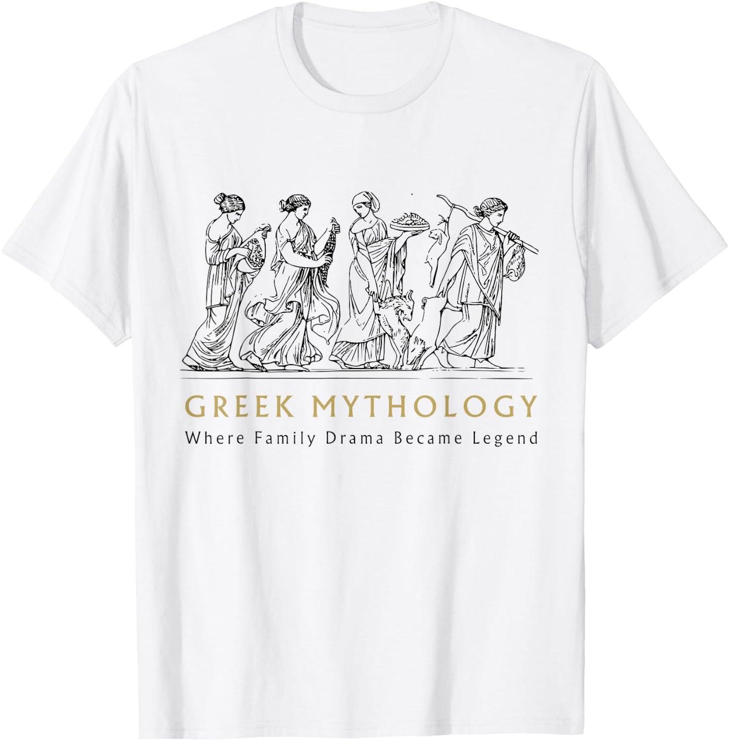 Funny Greek Mythology Where Family Drama Became Legend T-Shirt - T-Shirt | White