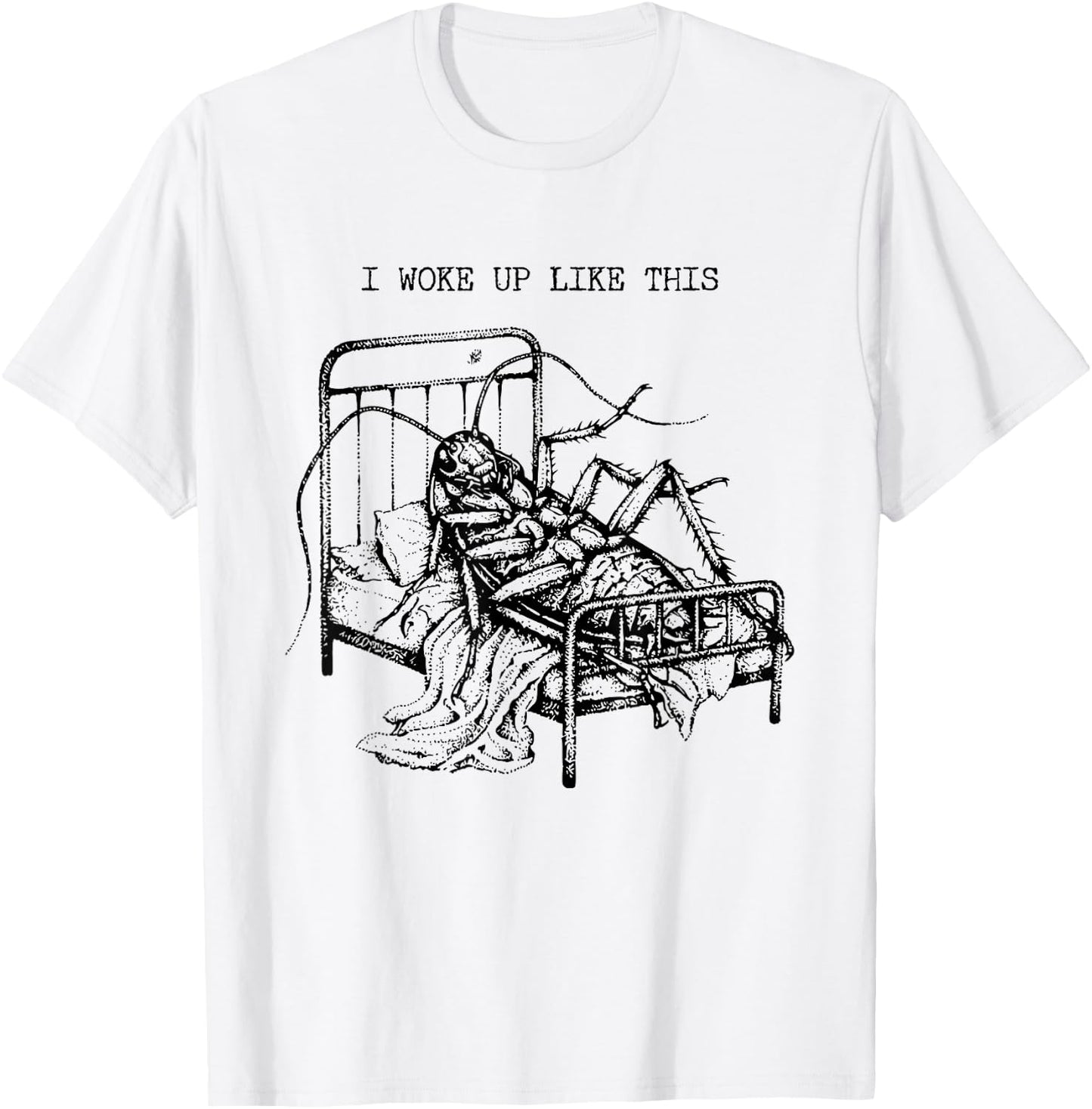 I Woke Up Like This Kafka Verwandlung Literatur Humor T-Shirt - T-Shirt | White