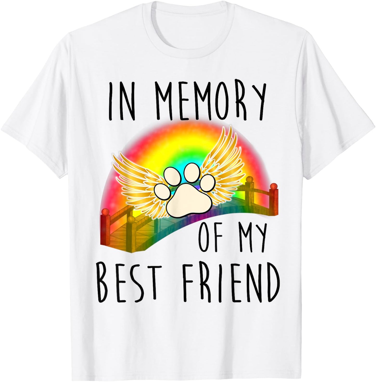 In memory of my best friend pet loss dog cat rainbow quote Men Women T-Shirt - T-Shirt | White