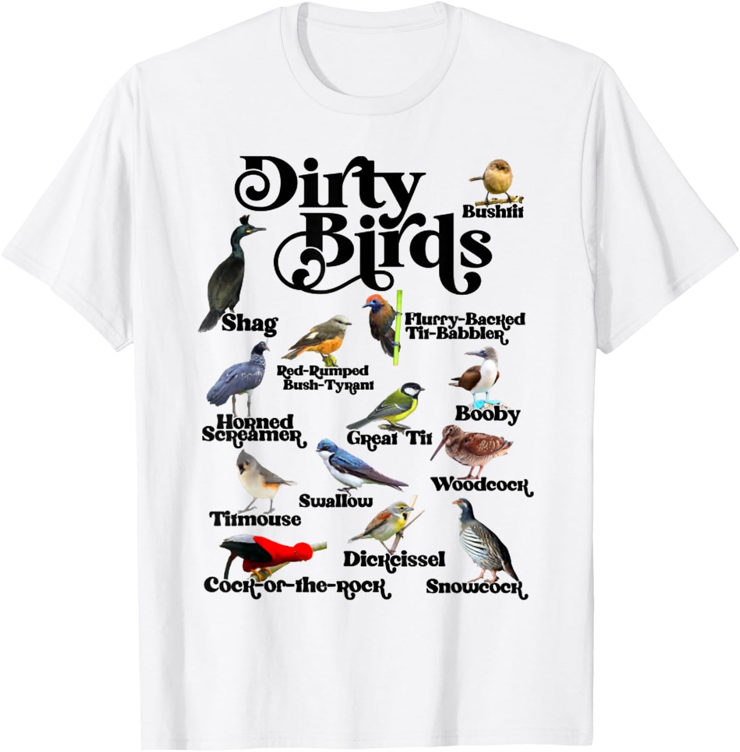 Funny Dirty Birds And Foul Language Birds For Bird Lover T-Shirt - T-Shirt | White