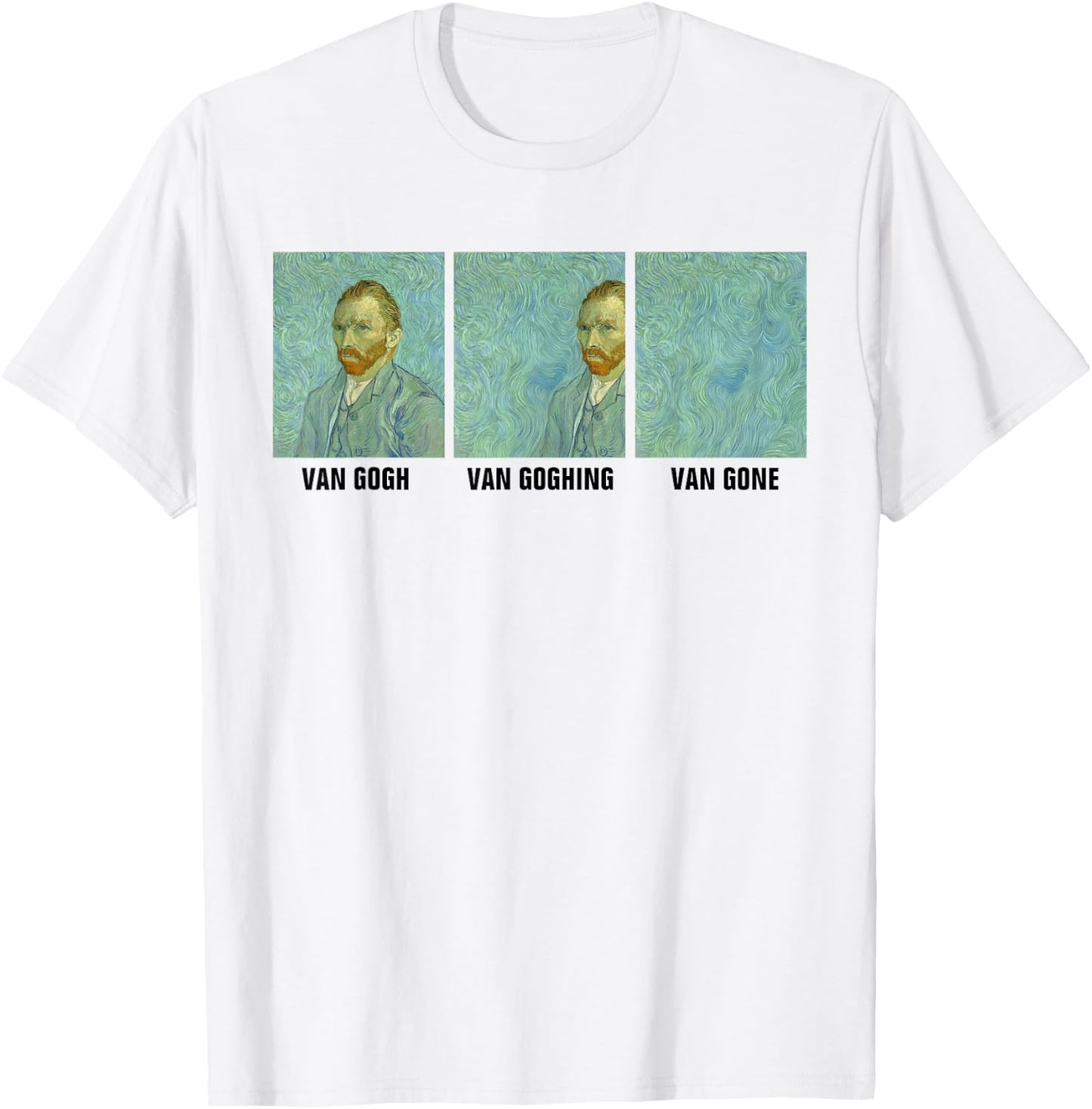 Van Gogh Van Goghing Van Gone Self Portrait Funny Art Meme T-Shirt - T-Shirt | White