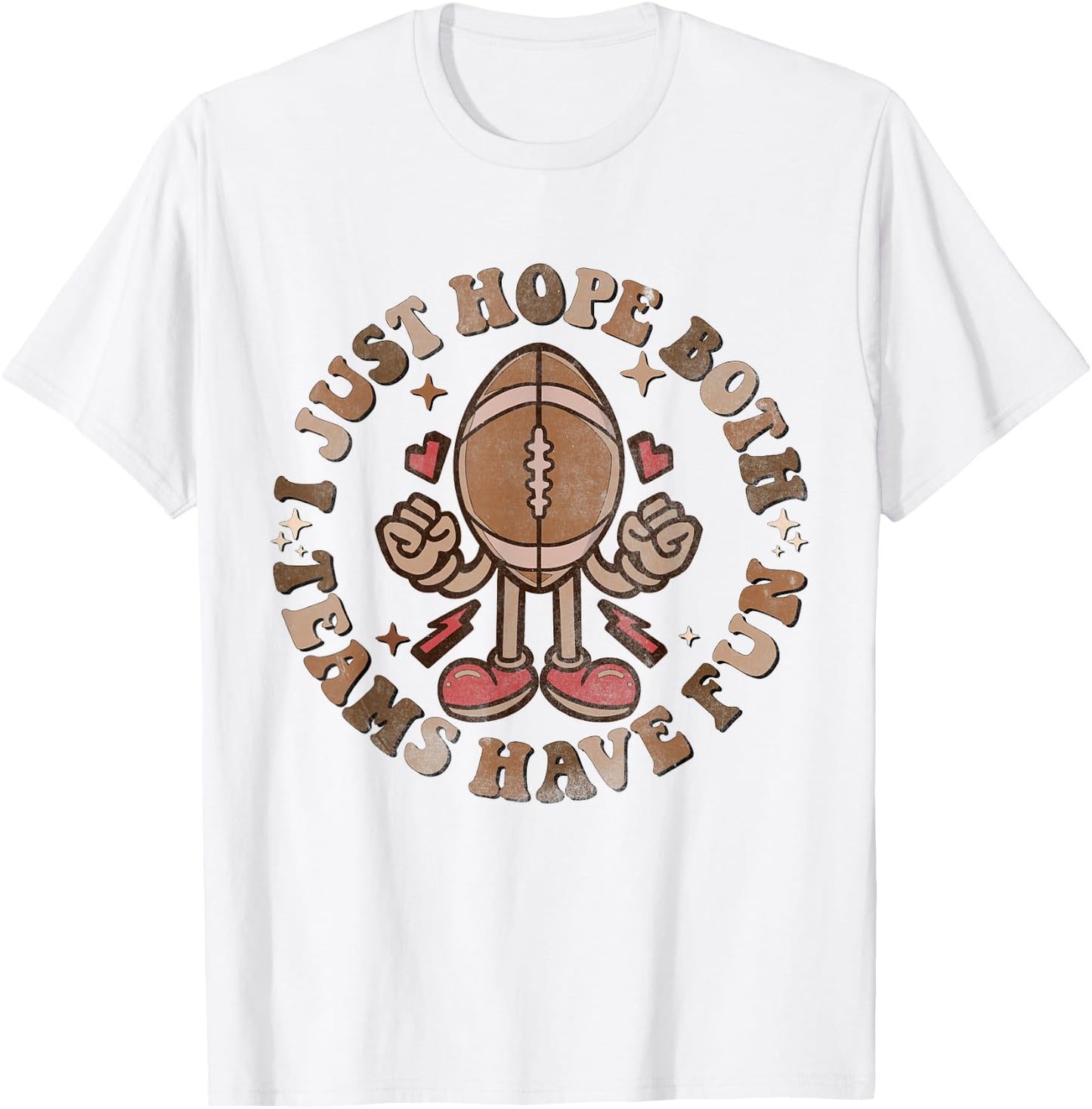 Funny Groovy Football - I Just Hope Both Teams Have Fun T-Shirt - T-Shirt | White