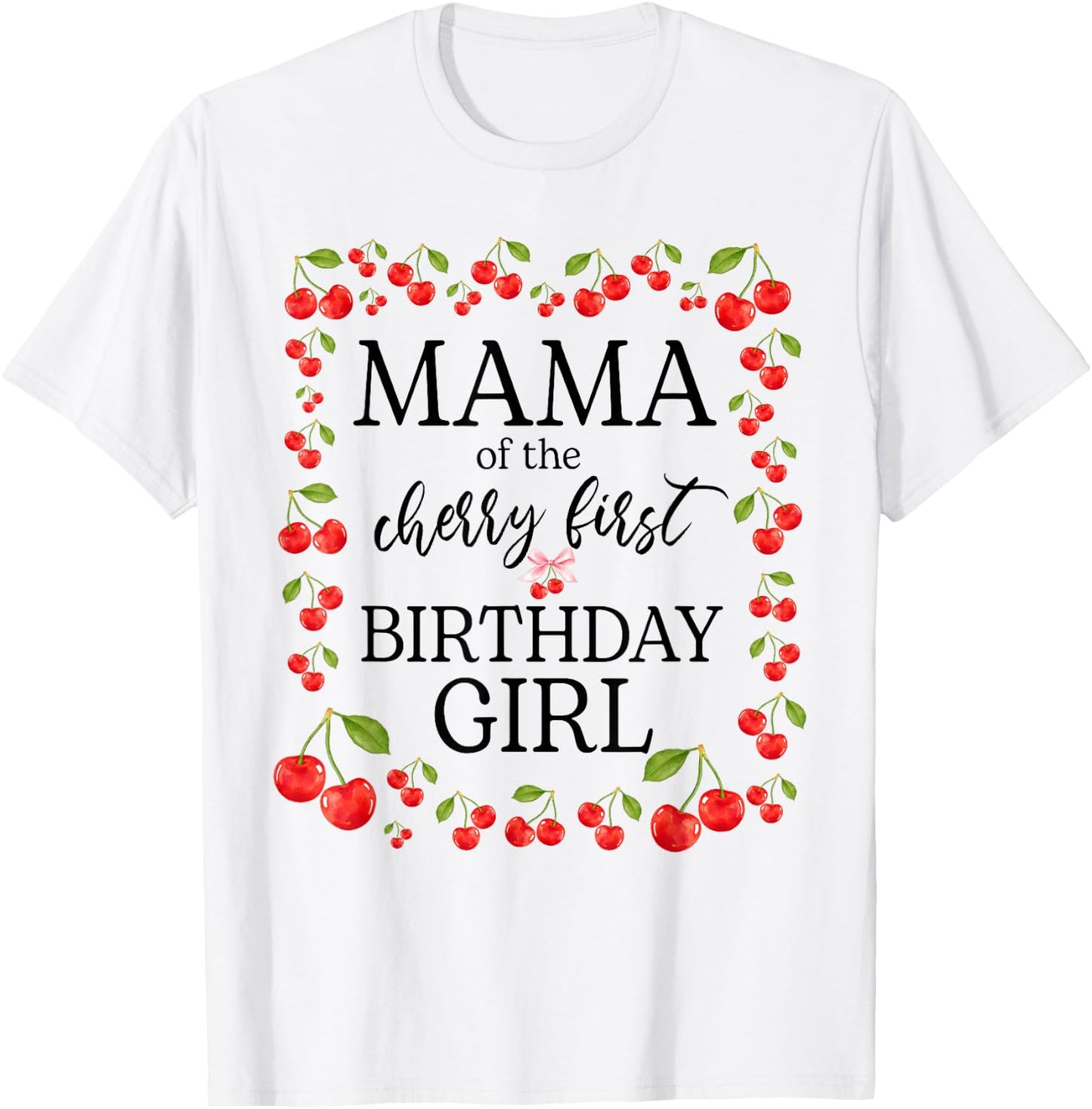 Mama of The Cherry First Birthday Girl Sweet One Cherry T-Shirt - T-Shirt | White