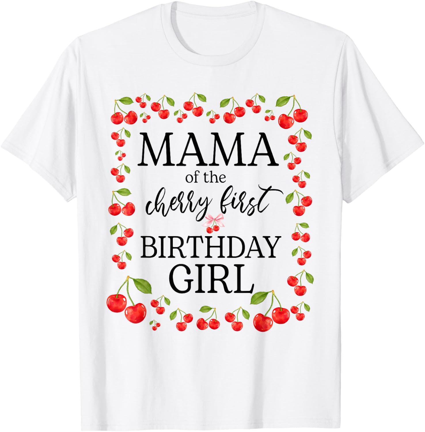 Mama of The Cherry First Birthday Girl Sweet One Cherry T-Shirt - T-Shirt | White