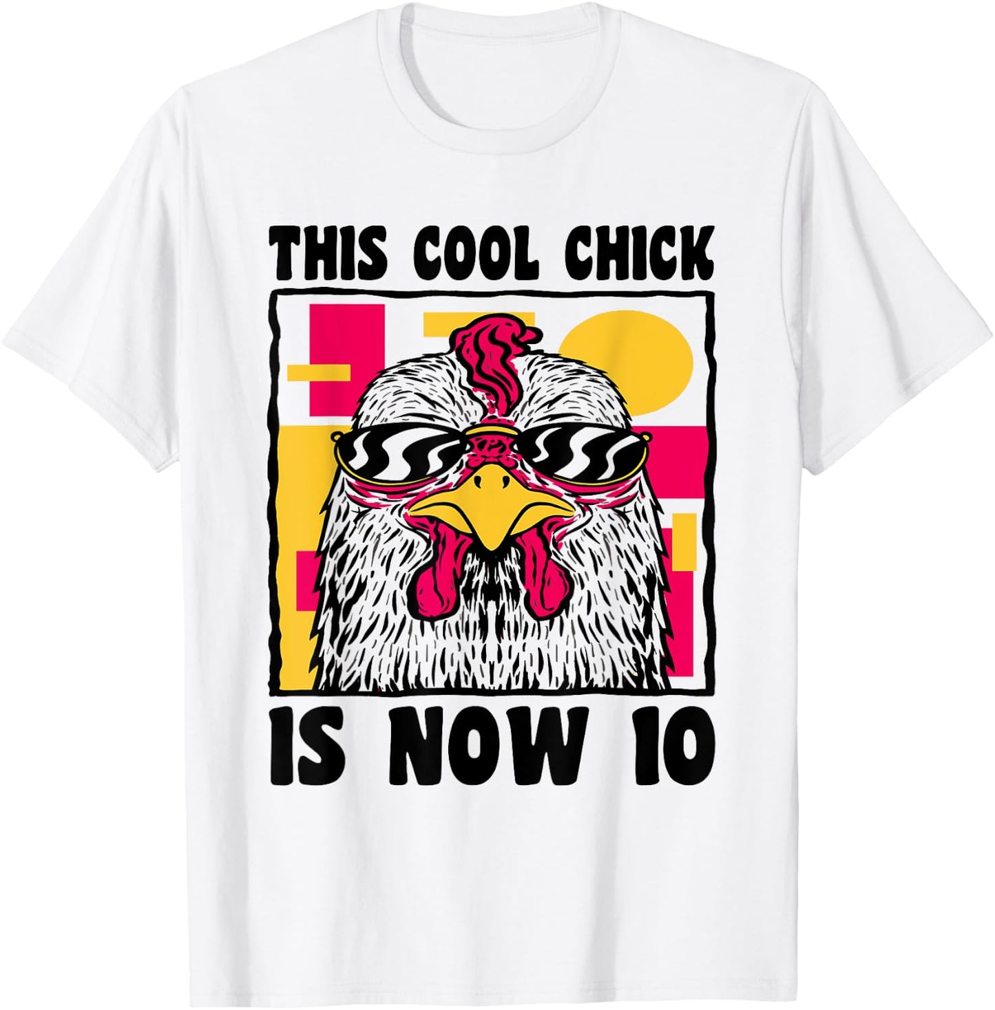 Happy 10th Birthday 10 Year Old Cool Chicken 10th Birthday T-Shirt - T-Shirt | White