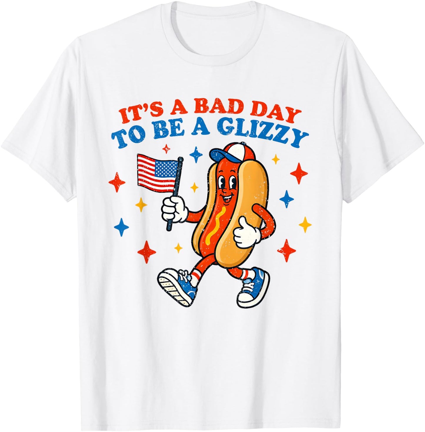 It’s A Bad Day to Be A Glizzy 4th of July Hotdog Funny T-Shirt - T-Shirt | White