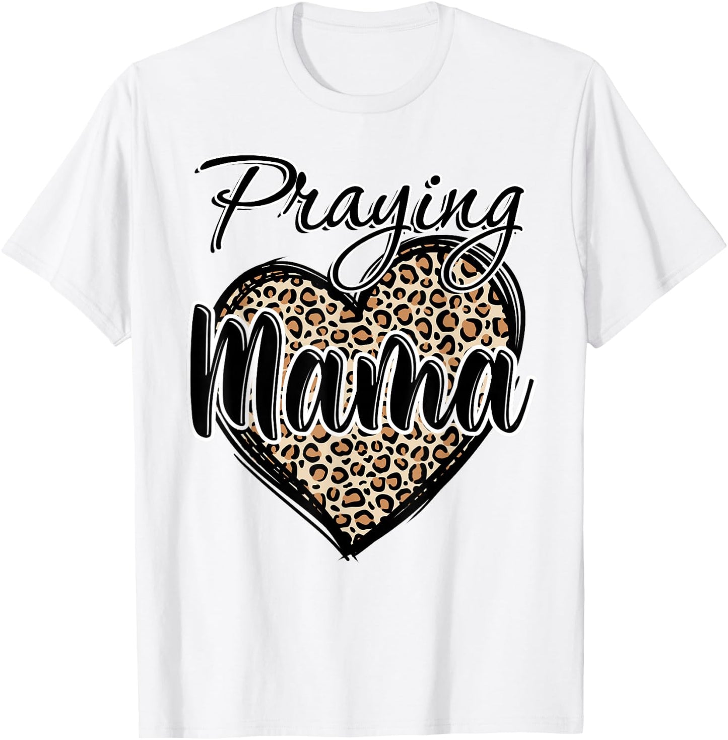 Praying Mama Christian Leopard print Heart Religious Jusus T-Shirt - T-Shirt | White