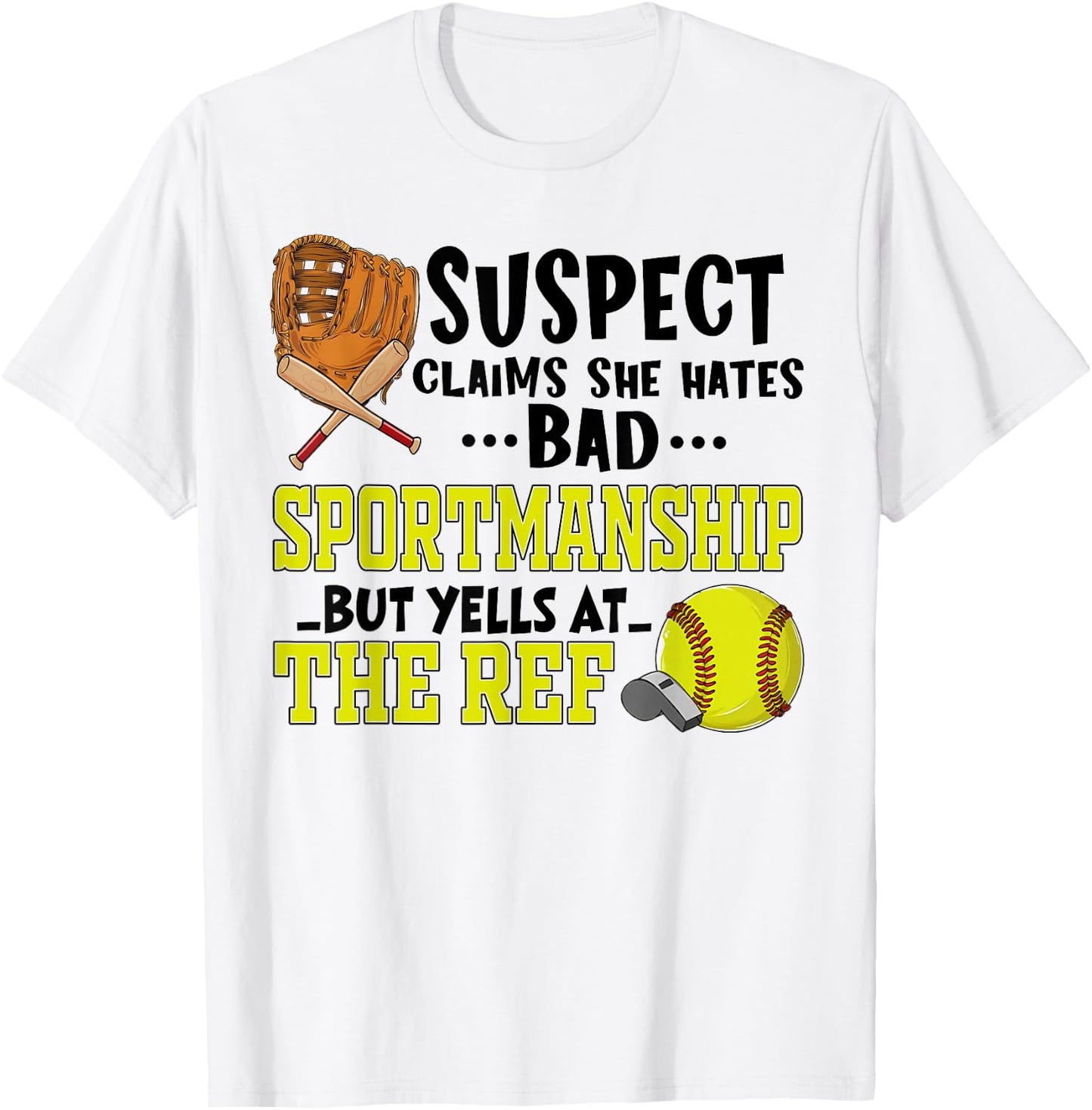 Softball Suspect Claims She Hates Bad Sportsmanship Quote T-Shirt - T-Shirt | White