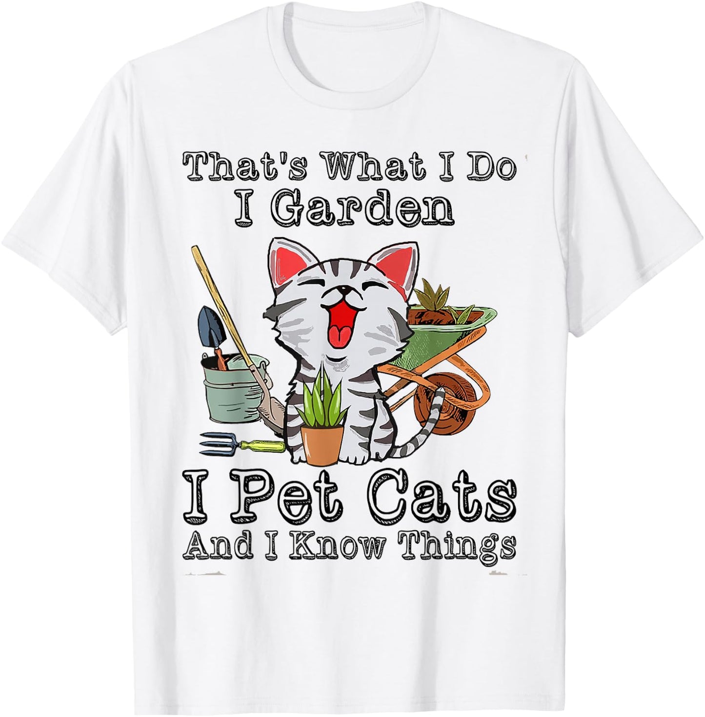 That's What I Do I Garden I Pet Cats T-Shirt - T-Shirt | White