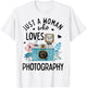 Just A Woman Who Loves Photography Photographer Camera Lover T-Shirt - T-Shirt | White