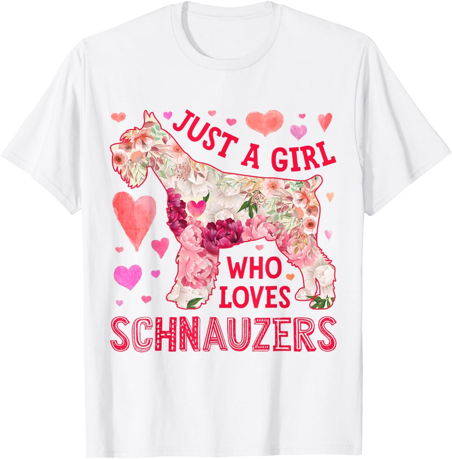 Schnauzer Just A Girl Who Loves Schnauzers Dog Flower Floral T-Shirt - T-Shirt | White