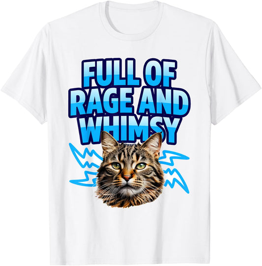 Full of Rage and Whimsy Cat Featuring Meme Whimsical Weird T-Shirt - T-Shirt | White