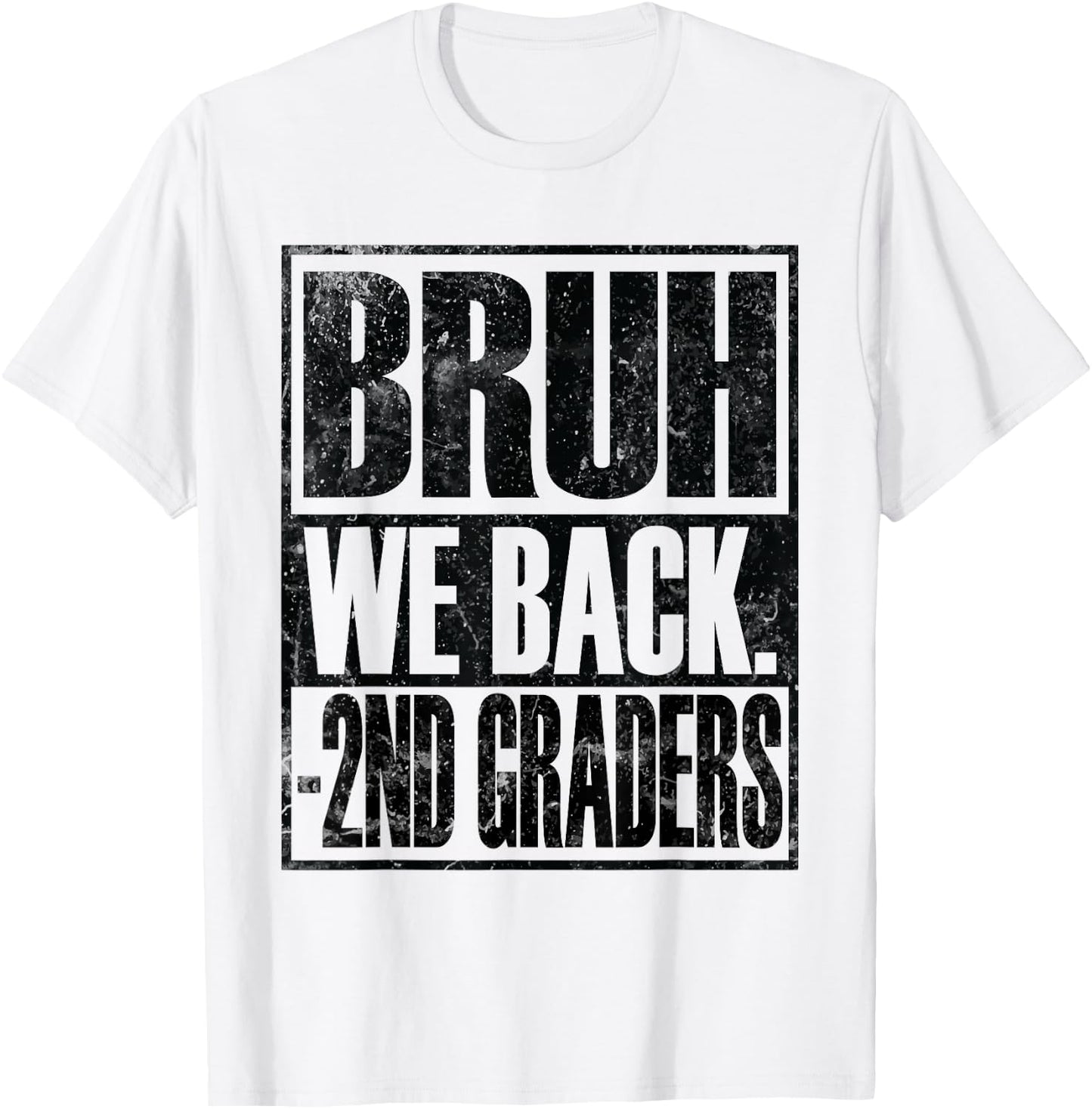 Bruh We Back 2nd Graders First Day of Second Grade T-Shirt - T-Shirt | White