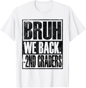 Bruh We Back 2nd Graders First Day of Second Grade T-Shirt - T-Shirt | White