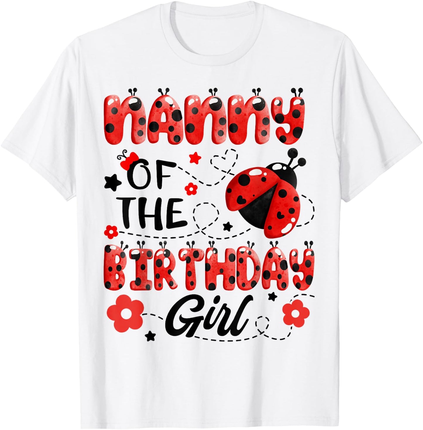 Nanny Of The Birthday Girl Family Matching Ladybug Birthday T-Shirt - T-Shirt | White
