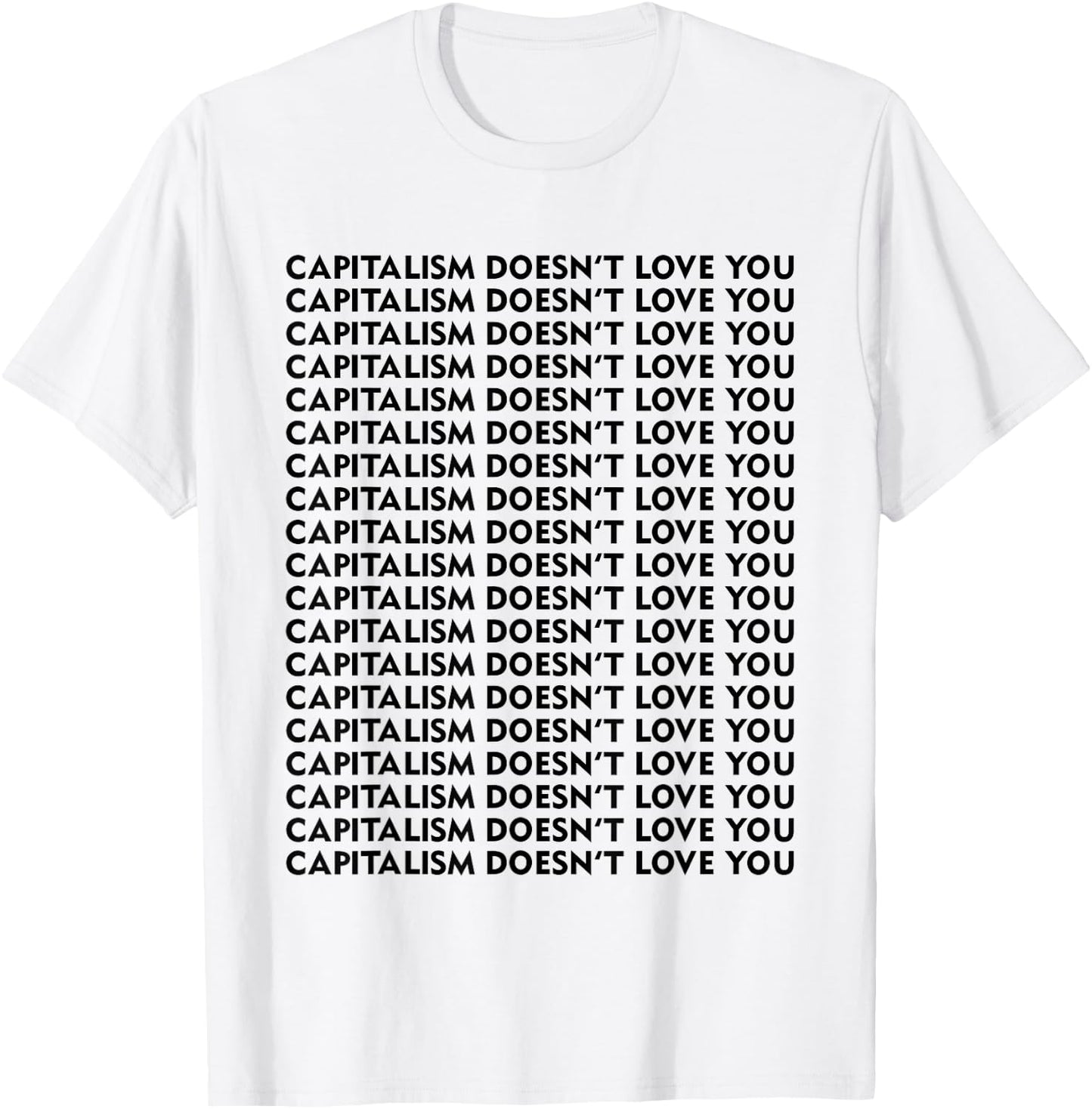 Capitalism Doesn't Love You T-Shirt - T-Shirt | White