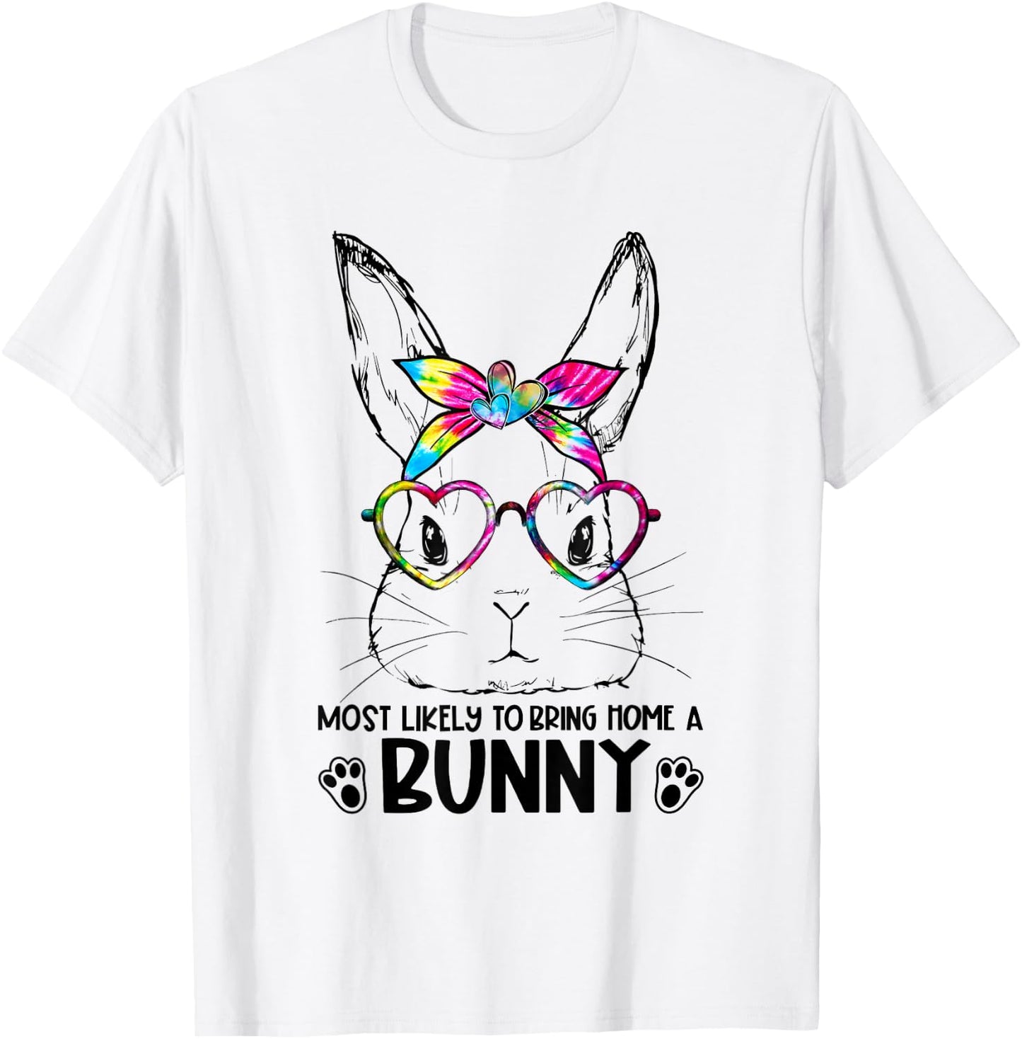 Tie-Dye Bunny Face Girls Most Likely To Bring Home a Bunny T-Shirt - T-Shirt | White