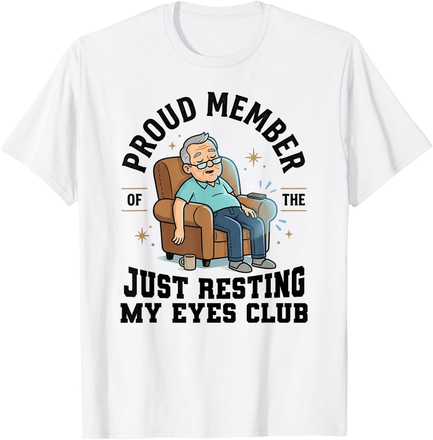 Proud Member of The Just Resting My Eyes Club Funny Dad T-Shirt - T-Shirt | White