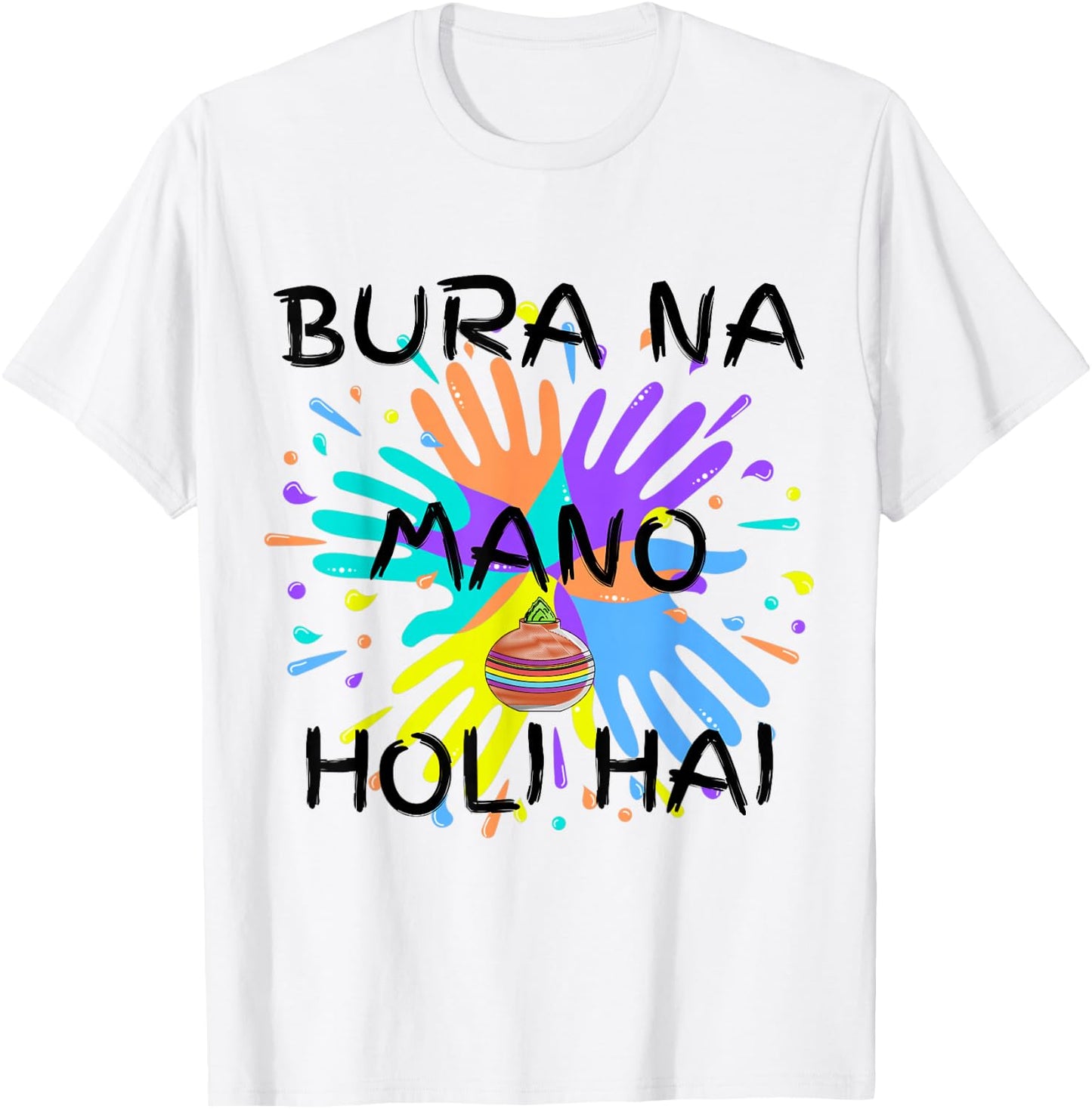 Bura Na Mano Holi Hai, Happy Holi Festival, India Colours , White T-Shirt - T-Shirt | White