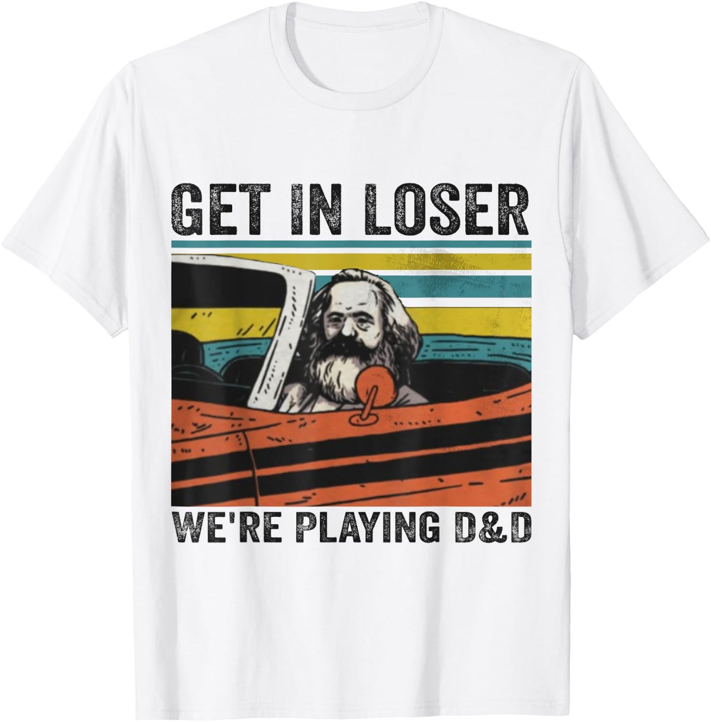 Get In Loser We're Playing D&D Vintage Retro Old Man T-Shirt - T-Shirt | White