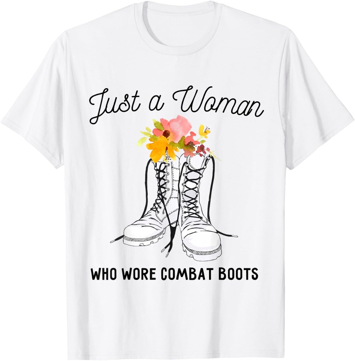 Just a Woman Who Wore Combat Boots Women Veterans T-Shirt - T-Shirt | White