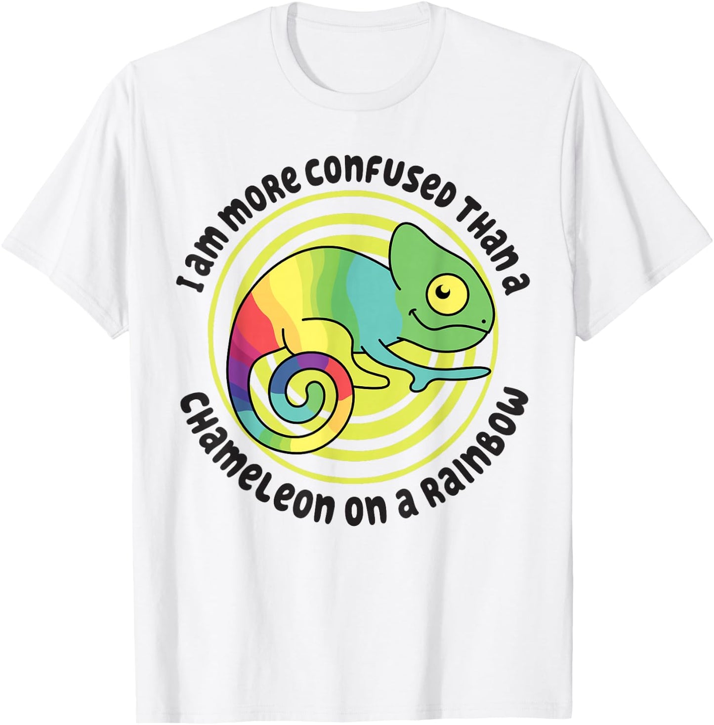 I Am More Confused Than A Chameleon On A Rainbow Chameleon T-Shirt - T-Shirt | White
