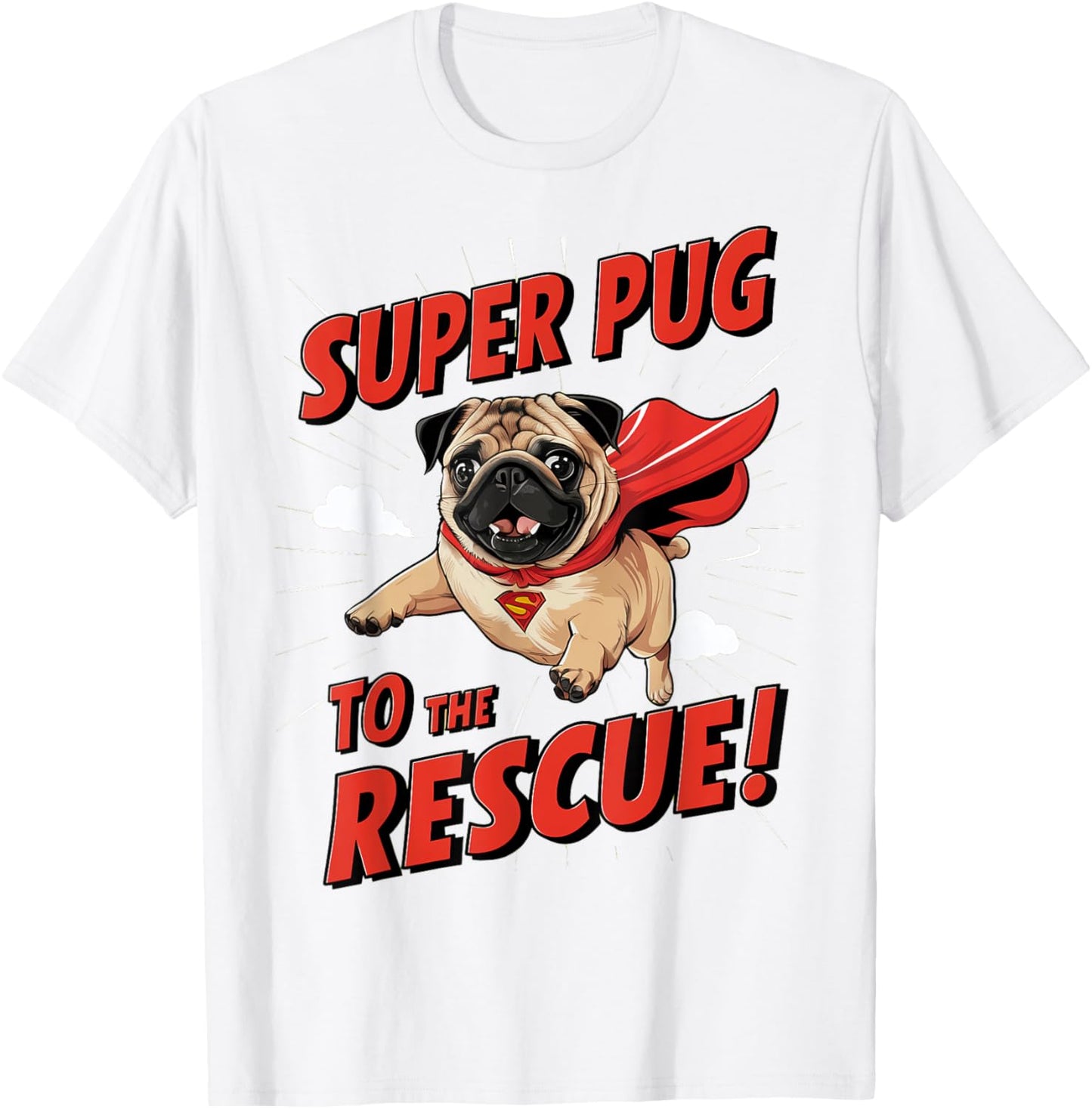 Super Pug To The Rescue! Dog Lovers Event Everyday Women T-Shirt - T-Shirt | White