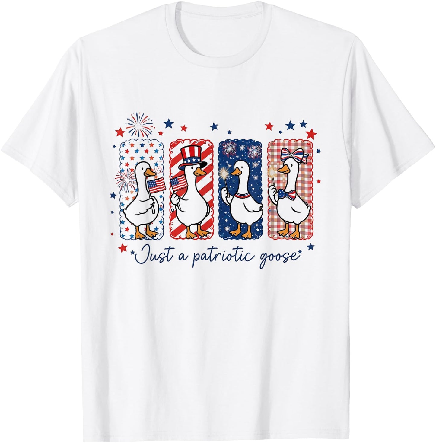 Just A Patriotic Goose Funny Patriotic Independence Day T-Shirt - T-Shirt | White