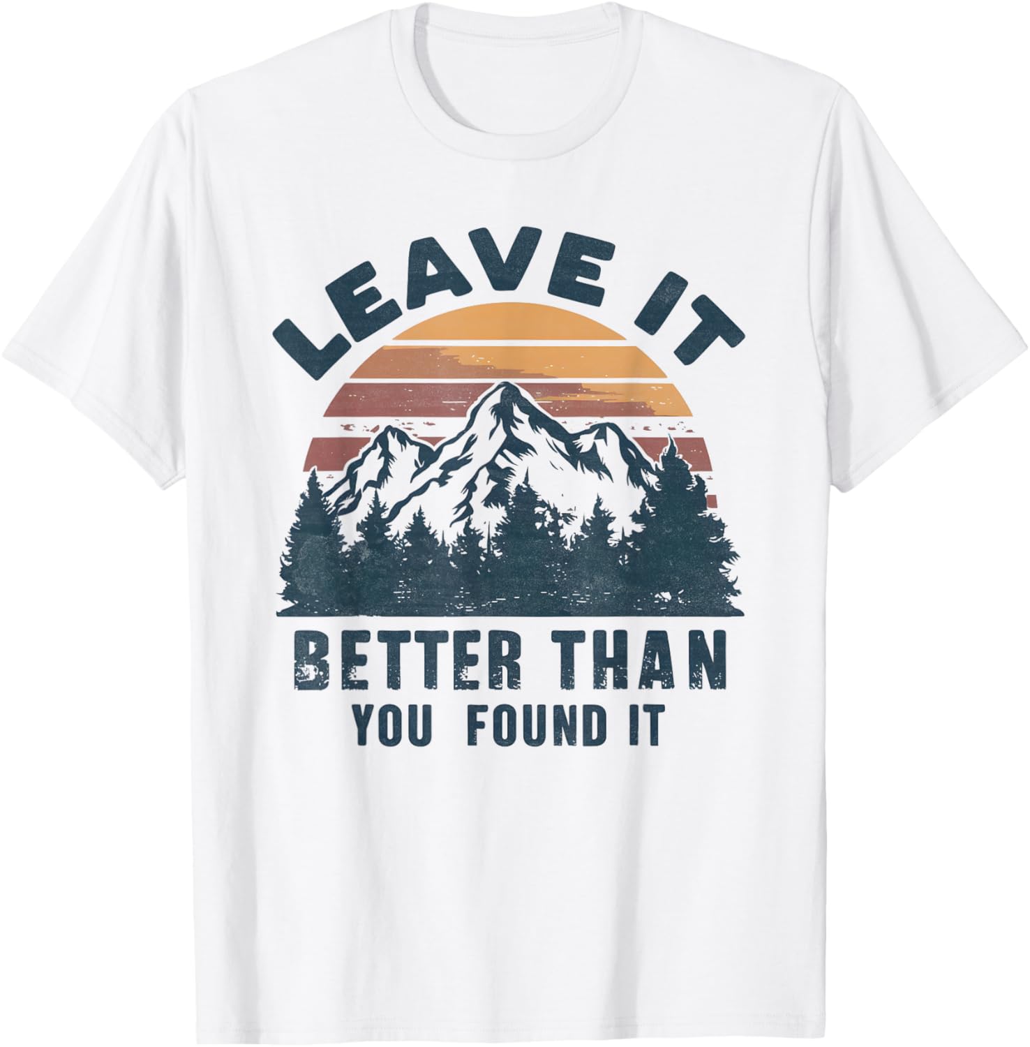 Leave It Better Than You Found It Nature T-Shirt - T-Shirt | White