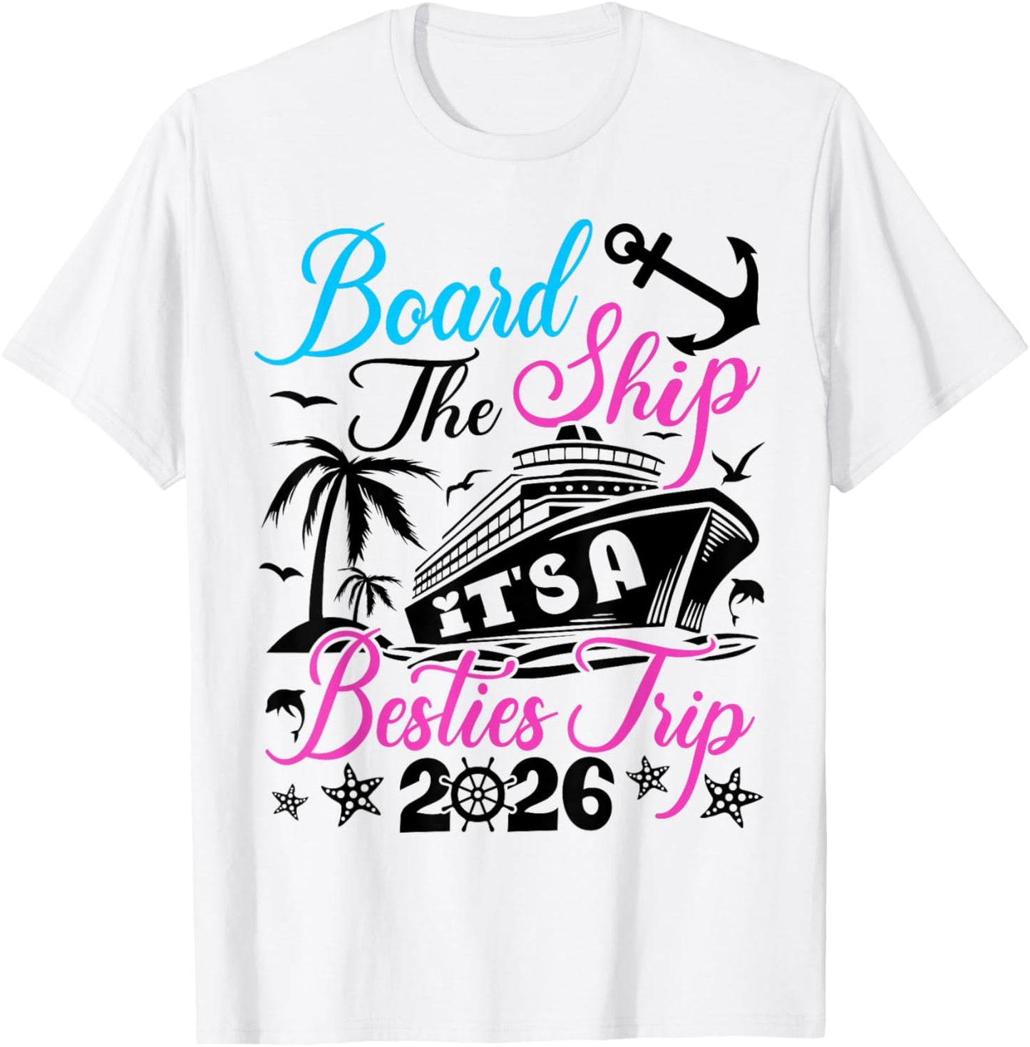 Board The Ship It's A Bestie Trip 2026 Group Matching Cruise T-Shirt - T-Shirt | White