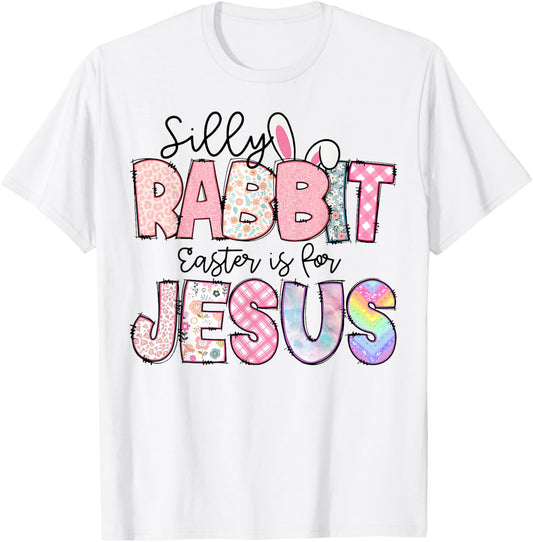 Silly Rabbit Easter Is For Jesus Kids Boys Girls Funny T-Shirt - T-Shirt | White