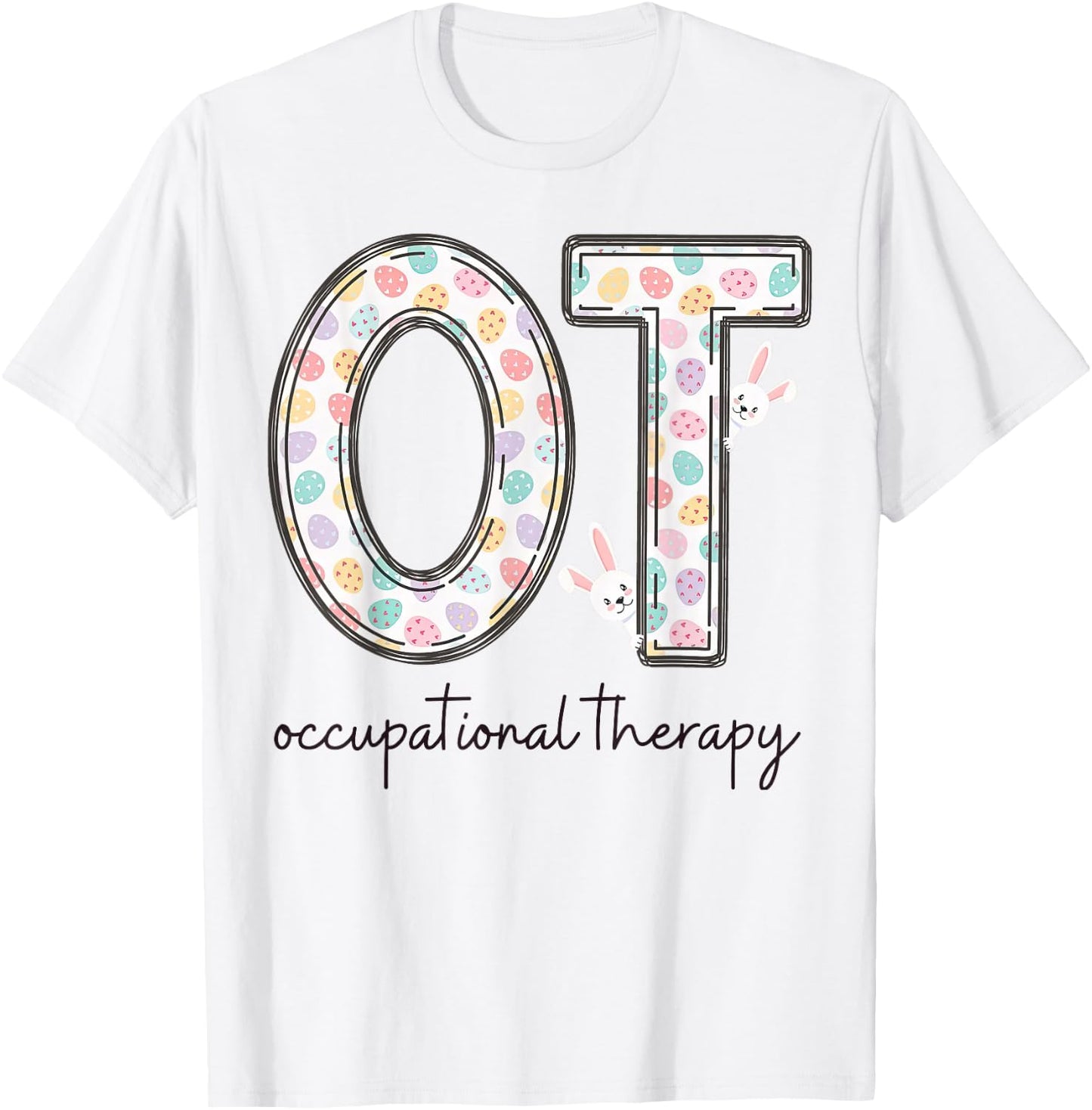Occupational Therapy OT Therapist Easter Bunny Eggs T-Shirt - T-Shirt | White