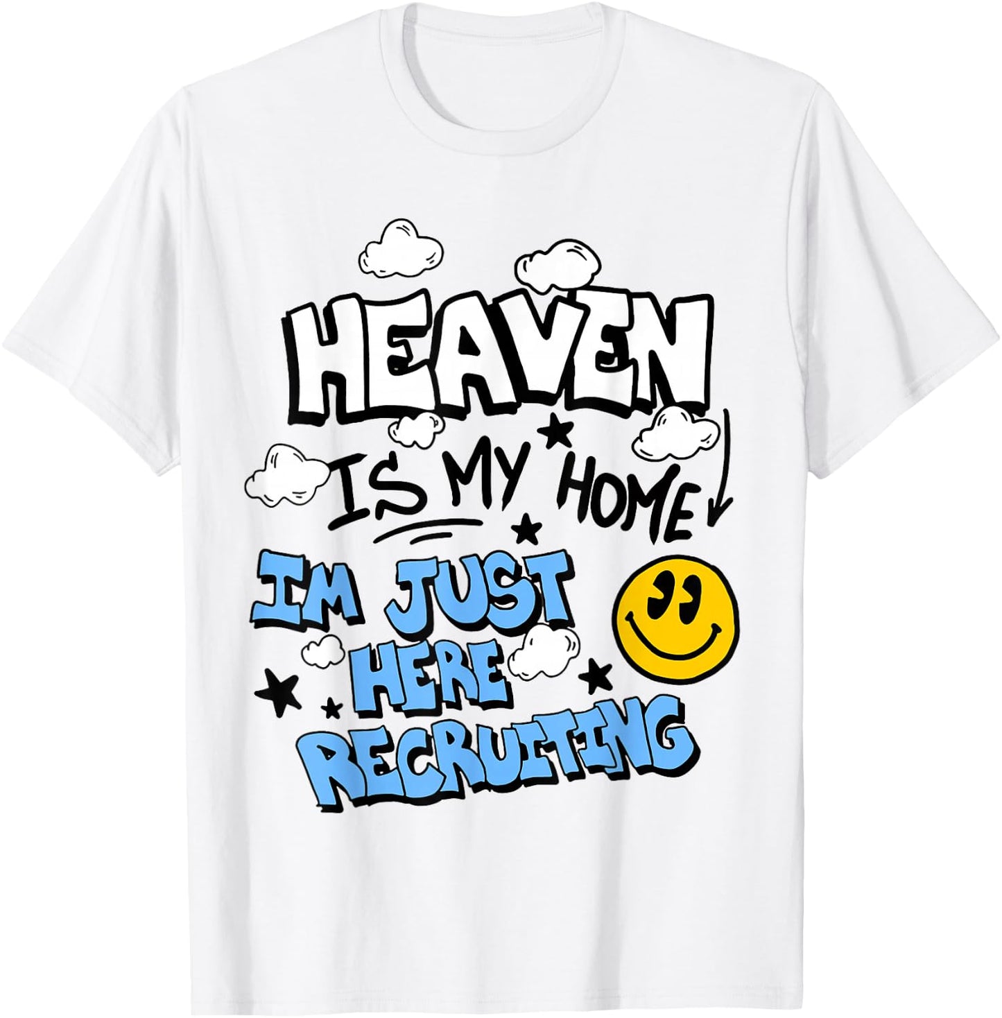 Heaven Is My Home I'm Just Here Recruiting T-Shirt - T-Shirt | White