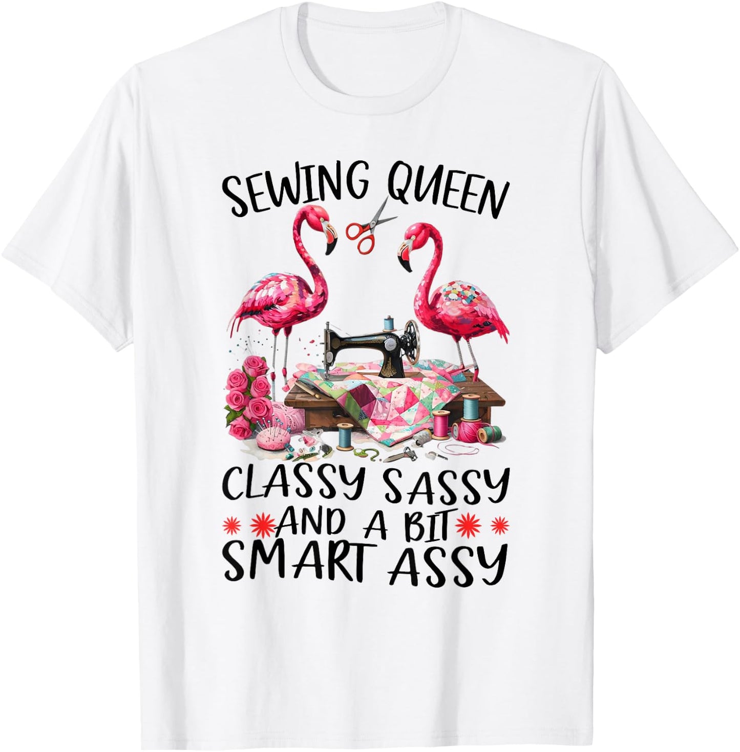 Sewing Queen Classy Sassy And A Bit Smart Assy Women Sewing T-Shirt - T-Shirt | White