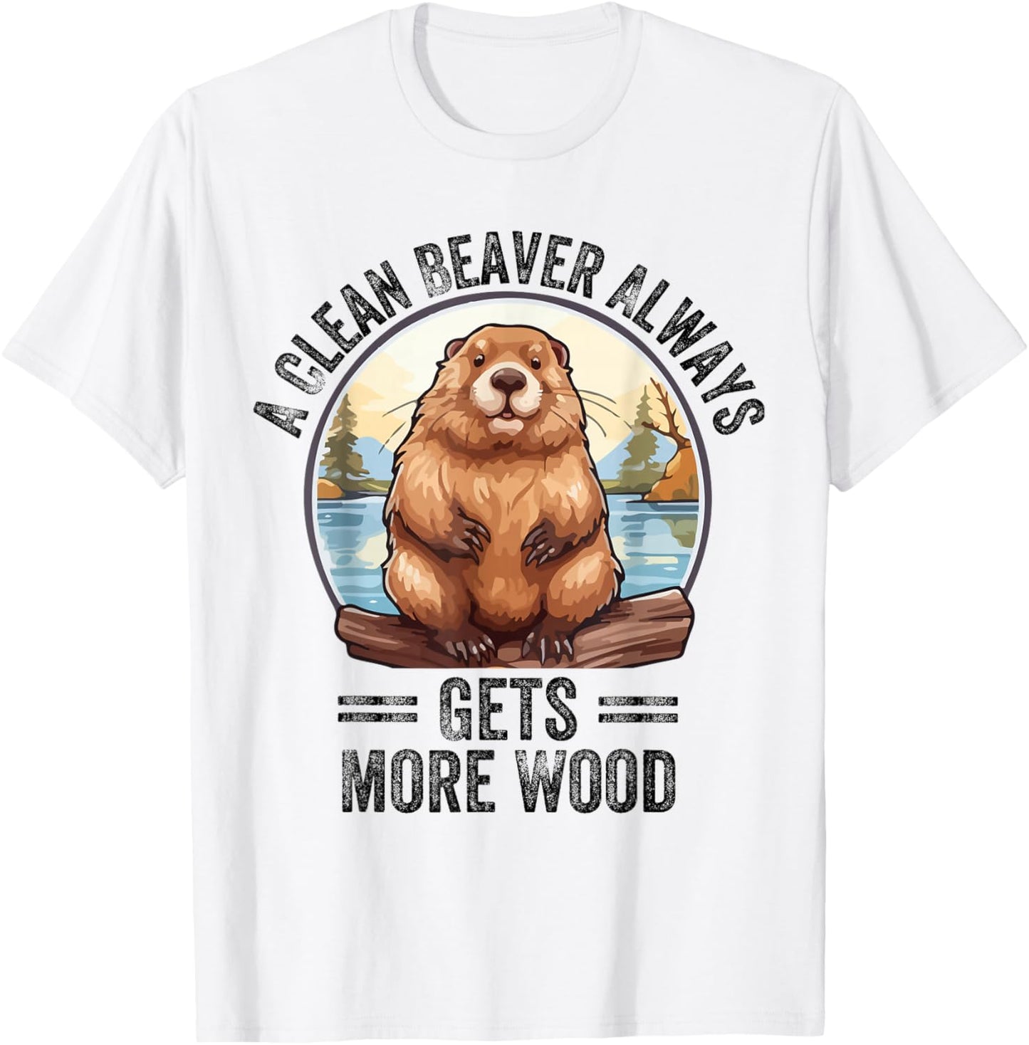 Funny Vintage A Clean Beaver Always Gets More Wood T-Shirt - T-Shirt | White
