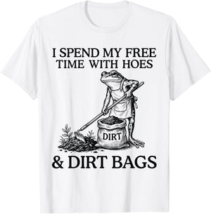 I Spend My Free Time with Hoes Dirth Bags Funny Gardening T-Shirt - T-Shirt | White