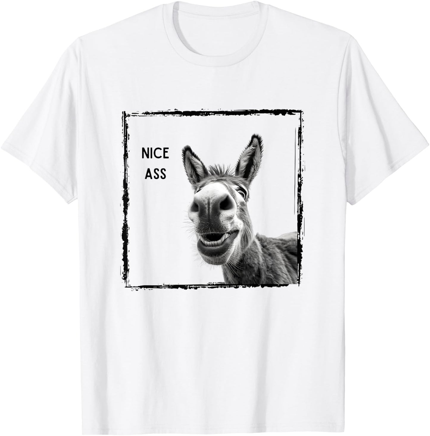 Funny Nice Ass Donkey Design Funny Saying Men Women T-Shirt - T-Shirt | White