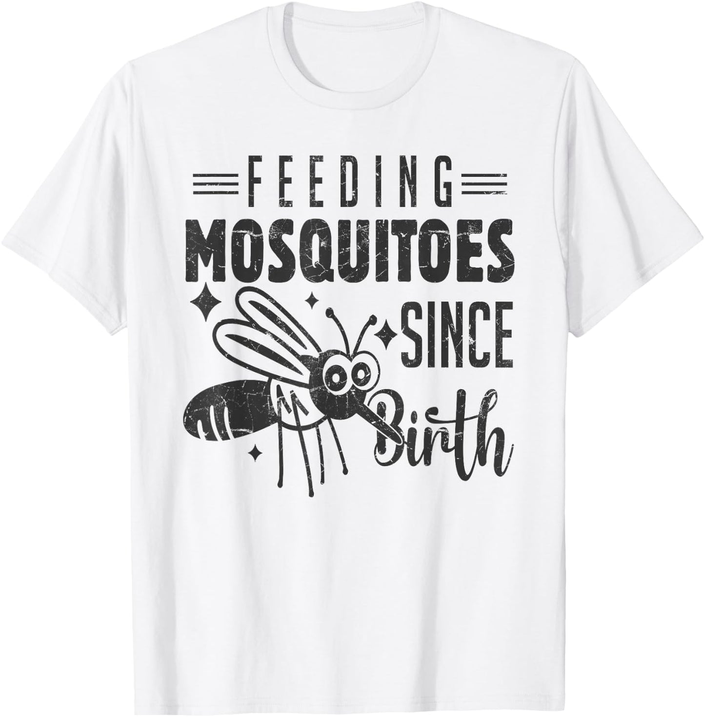 Feeding Mosquitoes Since Birth. Funny Sayings Camping T-Shirt - T-Shirt | White