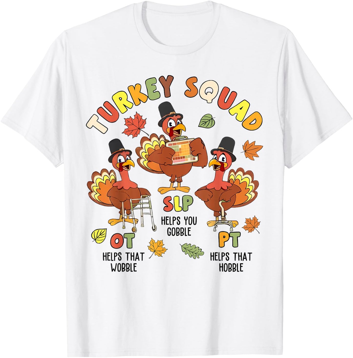 Groovy Turkey Squad SLP OT PT Therapy Team Fall Thanksgiving T-Shirt - T-Shirt | White