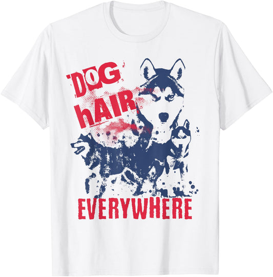 Dog Hair Everywhere Funny Siberian Husky Women T-Shirt - T-Shirt | White