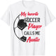 My Favorite Soccer Player Calls Me Auntie Soccer aunt T-Shirt - T-Shirt | White