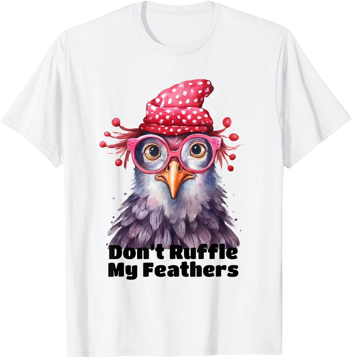 Don’t Ruffle My Feathers Farm Chicken Lover Famer Chicken T-Shirt - T-Shirt | White