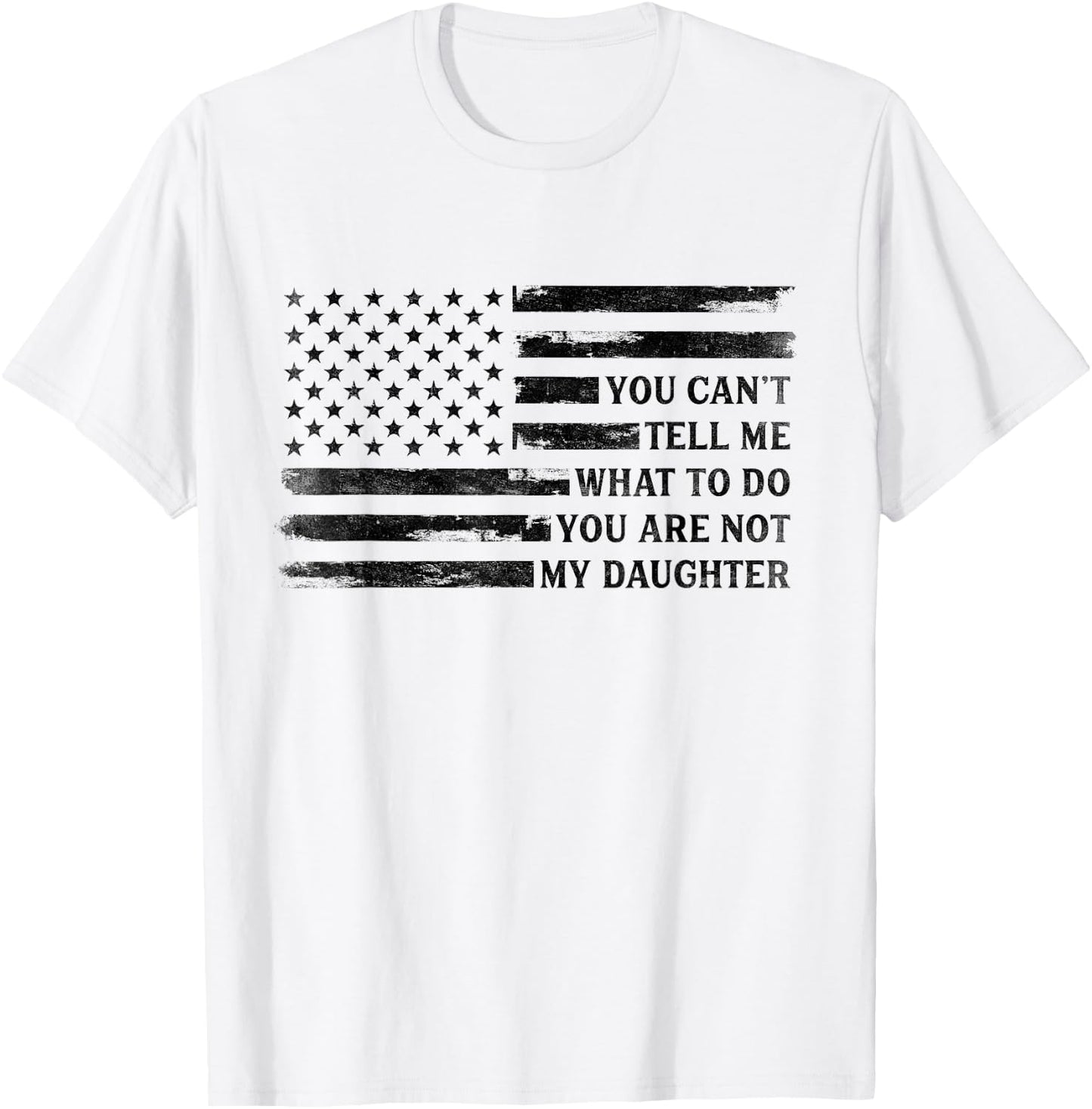 You Can't Tell Me What to Do Daughter Father's Day Black Dad T-Shirt - T-Shirt | White