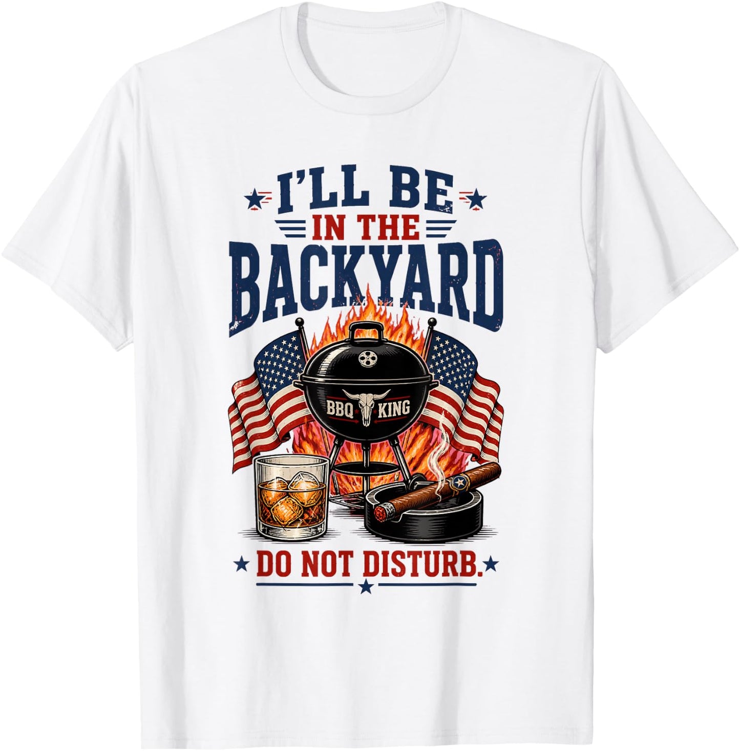 I'll Be in The Backyard Cigar T-Shirt - T-Shirt | White