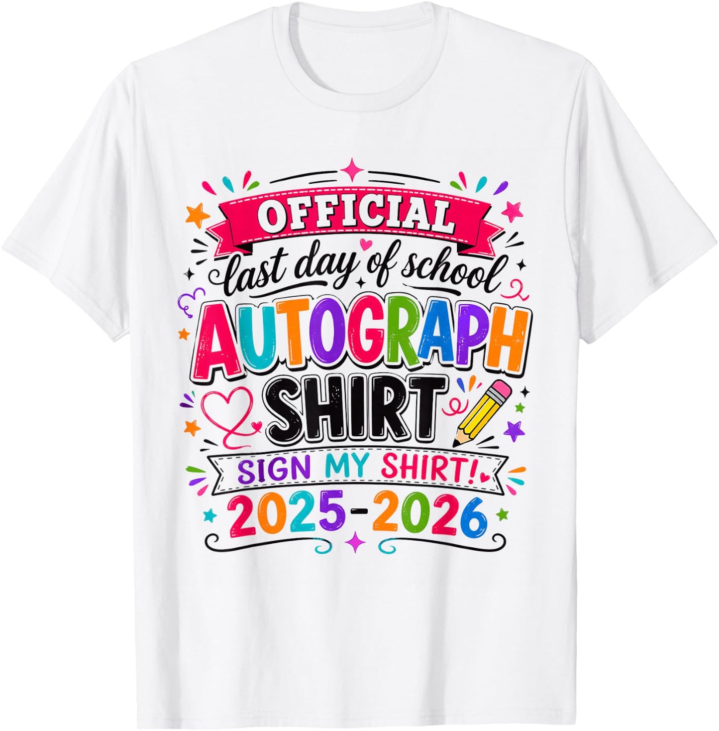 (2 Sides) Official Last Day of School Autograph Funny T-Shirt - T-Shirt | White