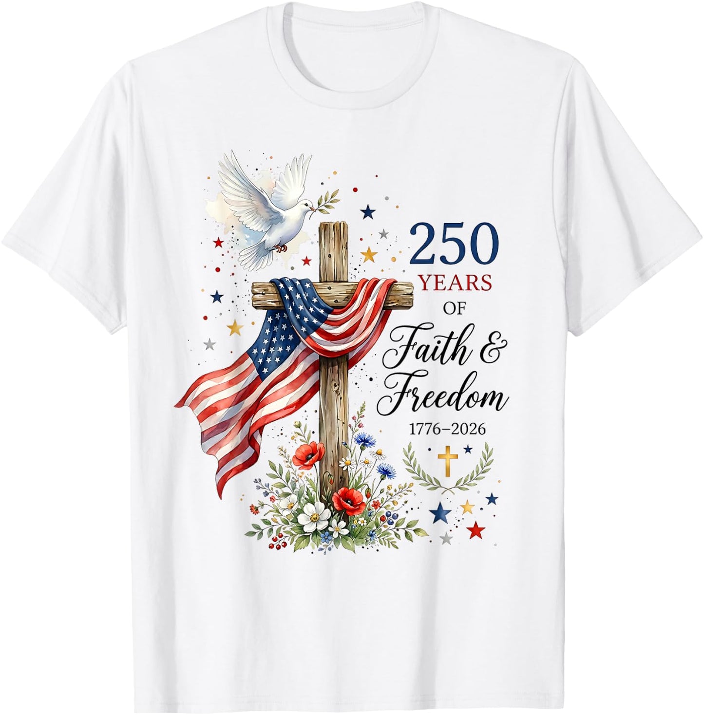 250 Years Faith and Freedom Christian USA 250th Anniversary T-Shirt - T-Shirt | White